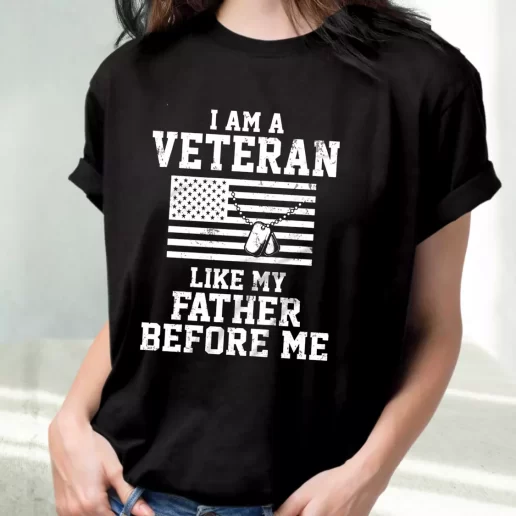 Classic T Shirt I Am A Veteran Like My Father Before Me Outfits For Veterans Day 1
