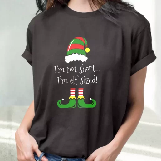 Classic T Shirt Im Not Short Im ELF Sized Cute Xmas Shirts 1