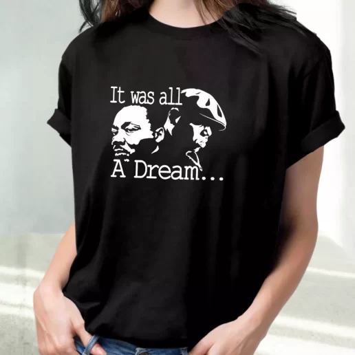 Classic T Shirt It Was All A Dream Martin Luther King And Biggie 1