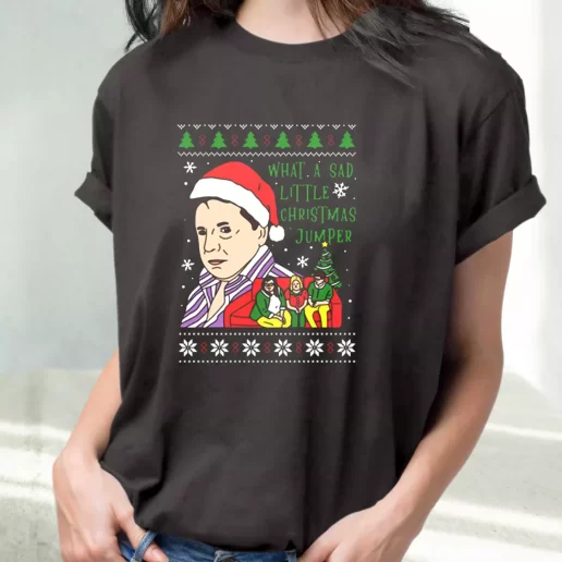 Classic T Shirt Lord Jane What A Sad Little Christmas Jumper Cute Xmas Shirts 1