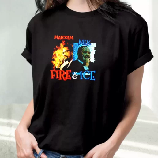 Classic T Shirt Malcolm X Martin Luther King Shirt Fire And Ice 1