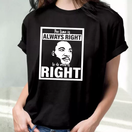 Classic T Shirt Mlk Do What Is Right Martin Luther King Quote 1