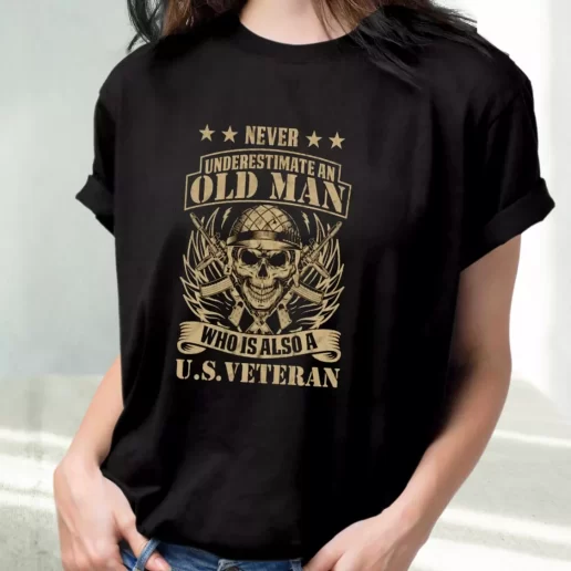 Classic T Shirt Never Underestimate An Old Man Who Is Also A US Outfits For Veterans Day 1