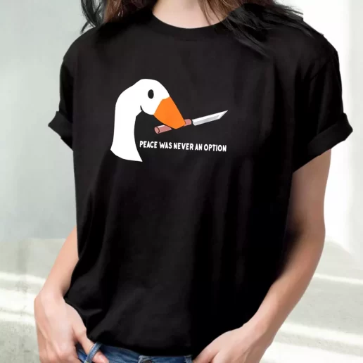 Classic T Shirt Peace Was Never An Option Funny Goose 1