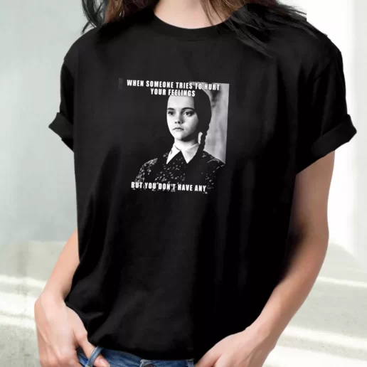 Classic T Shirt Wednesday Addams Quote Someone Tries To Hurt 1