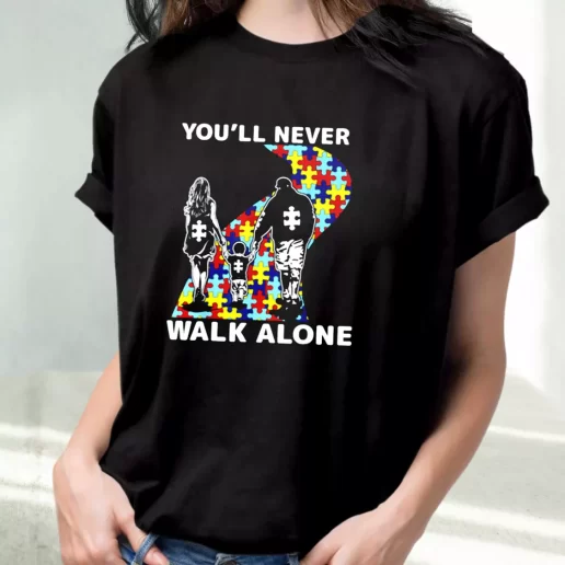 Classic T Shirt Youll Never Walk Alone Autism Awareness Amazing Father Day Gift 1