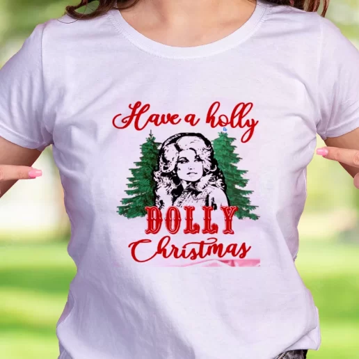 Cool T Shirt Have A Holly Dolly Parton Christmas Trendy Christmas Gift 1