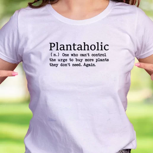 Cool T Shirt Plantaholic Definition Earth Day Gifts 1