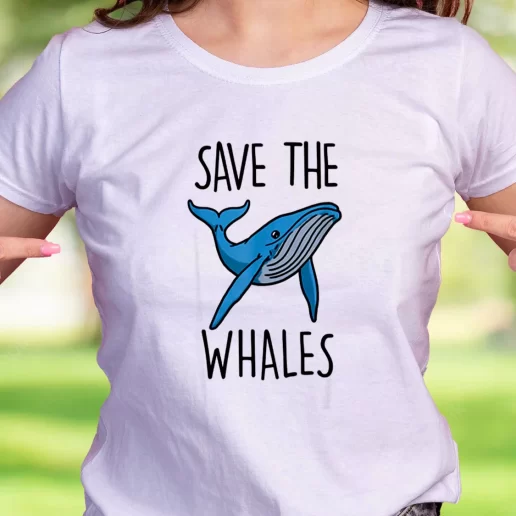 Cool T Shirt Save The Whales Earth Day Gifts 1