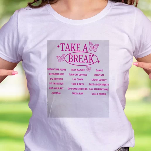 Cool T Shirt Take A Break Nature Earth Day Gifts 1