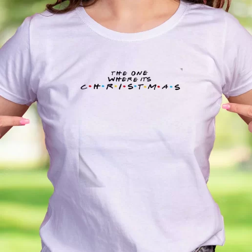 Cool T Shirt The One Where Its Christmas Trendy Christmas Gift 1