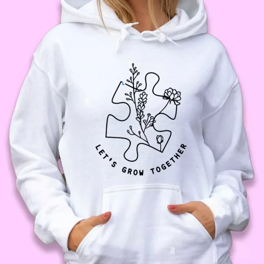 Cute Hoodie Autism Awareness Lets Grow Together Happy Earth Day 1