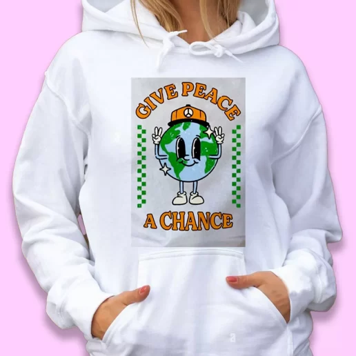 Cute Hoodie Give Peace A Chance Happy Earth Day 1