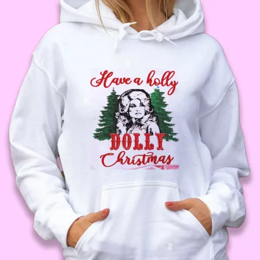 Cute Hoodie Have A Holly Dolly Parton Christmas Xmas Gift Idea 1