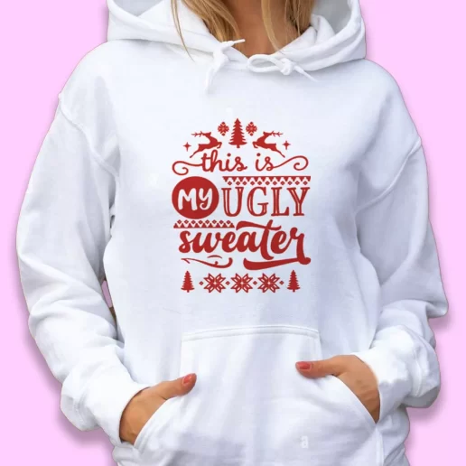 Cute Hoodie This My Ugly Sweater Xmas Gift Idea 1