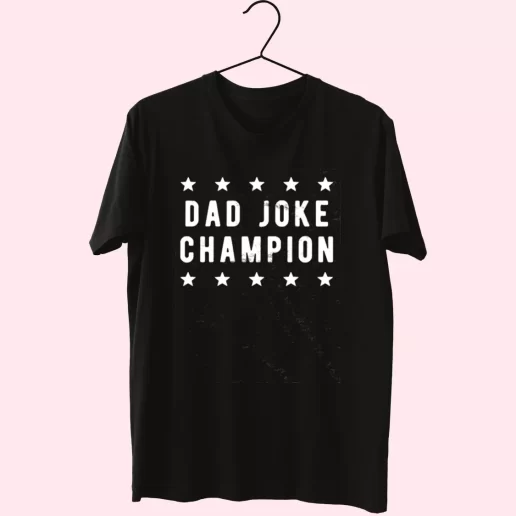 Dad Joke Champion T Shirt For Dad 1