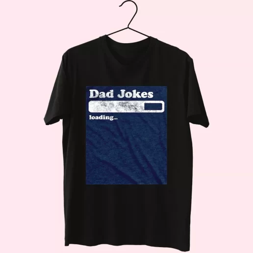 Dad Joke Loading T Shirt For Dad 1