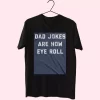 Dad Jokes Are How Eye Roll T Shirt For Dad 1