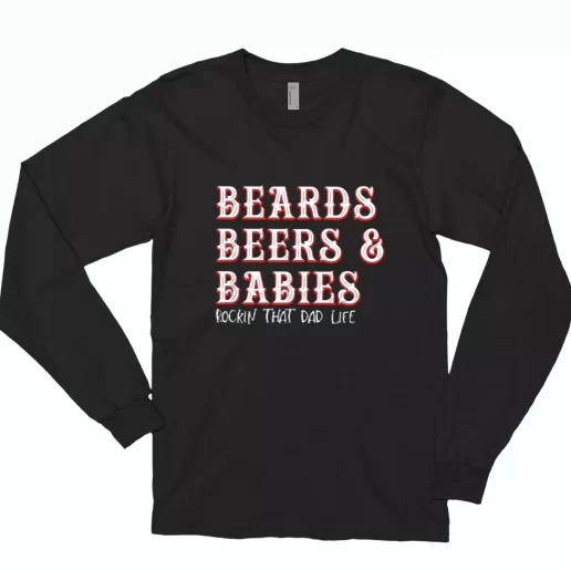 Dad Life Beards Beers And Babies Long Sleeve T Shirt Gift 1