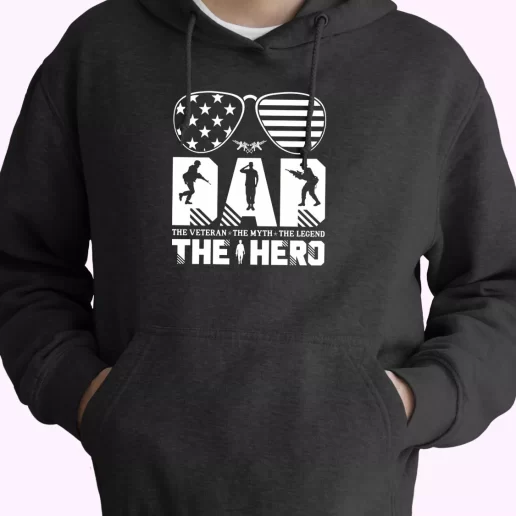 Dad The Veteran And My Hero Old Hoodie Veterans Day 1