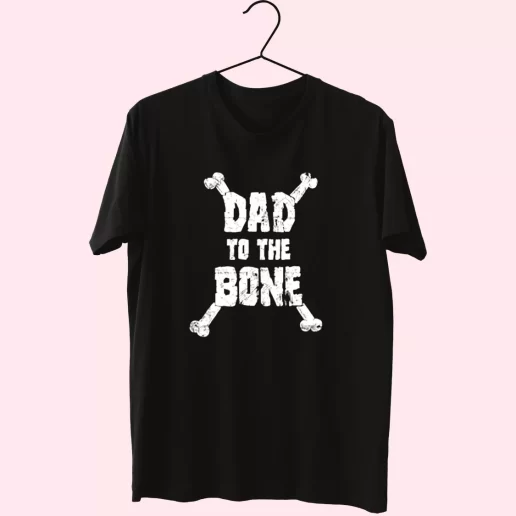 Dad To The Bone T Shirt For Dad 1