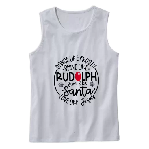 Dance Like Frosty Shine Like Rudolph Give Like Santa Gym Christmas Tank Top 1