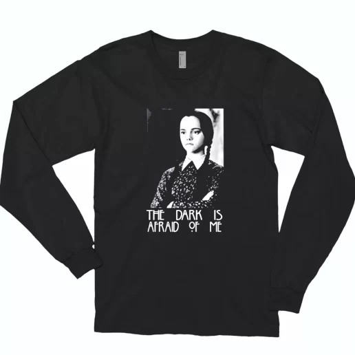 Dark is Afraid of Me Wednesday Addams Family Casual Long Sleeve T Shirt 1