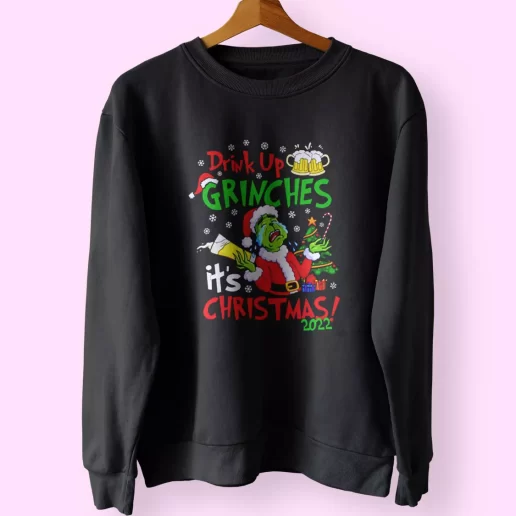 Drink Up Grinches Its Christmas Sweatshirt Xmas Outfit 1