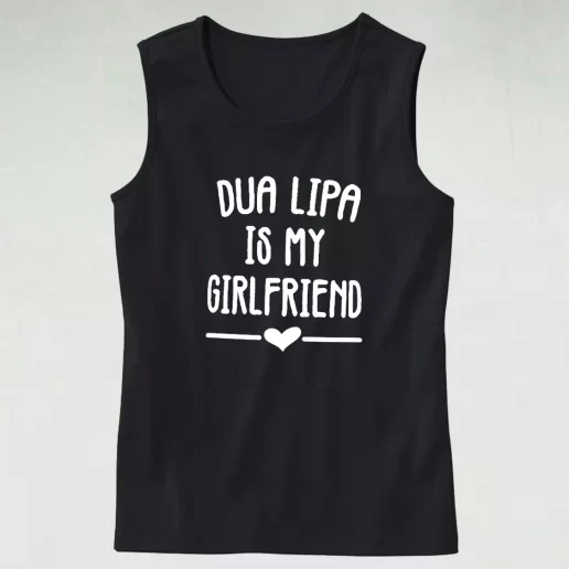 Dua Lipa Is My Girlfriend Aesthetic Tank top 1