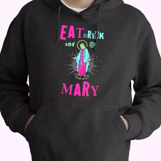 Eat Drink and Be Mary Hoodie Xmas Outfits 1