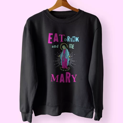 Eat Drink and Be Mary Sweatshirt Xmas Outfit 1