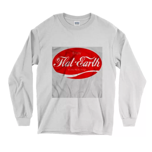 Enjoy Flat Its The Real Thing Earth Day Long Sleeve T Shirt 1