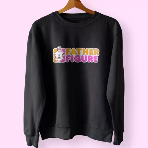 Father Figure Dunkin Donuts Style Funny Father Day Sweatshirt 1