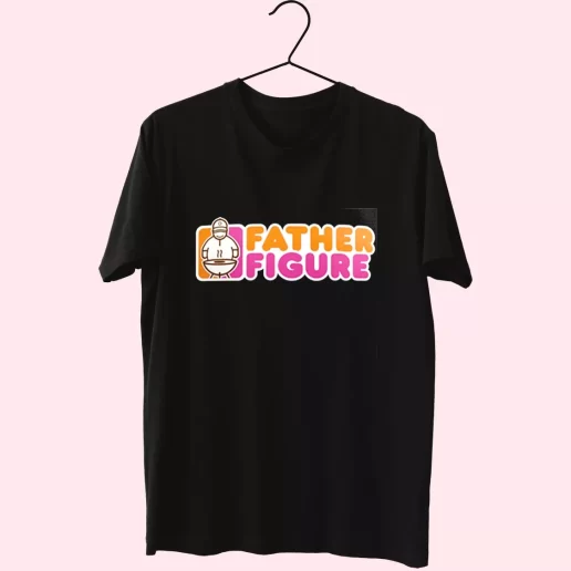 Father Figure Dunkin Donuts Style T Shirt For Dad 1