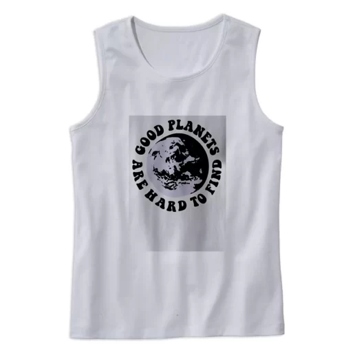 Good Planets Are Hard To Find Earth Day Tank Top 1