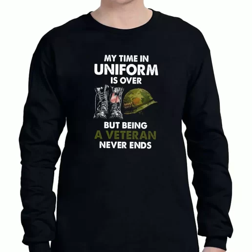 Graphic Long Sleeve T Shirt Being A Veteran Never Ends American Veterans Day 1