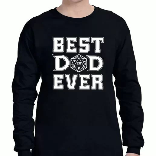 Graphic Long Sleeve T Shirt Best Dad Ever D20 a Father Day Gift 1