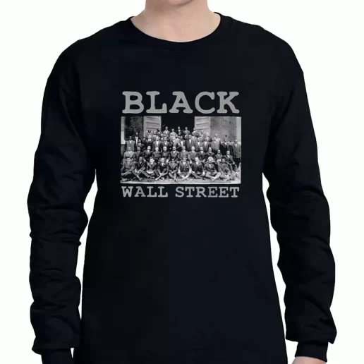 Graphic Long Sleeve T Shirt Black Business Black History Month Black Wall Street 1