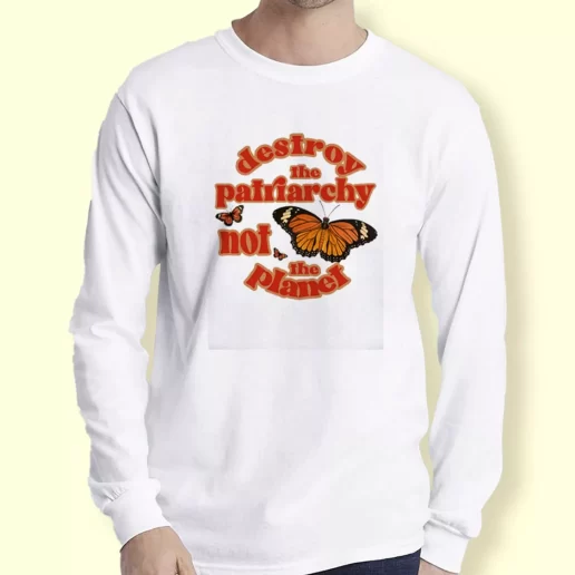 Graphic Long Sleeve T Shirt Butterfly Destroy The Patriarchy Not The Planet Gift For Earth Day 1