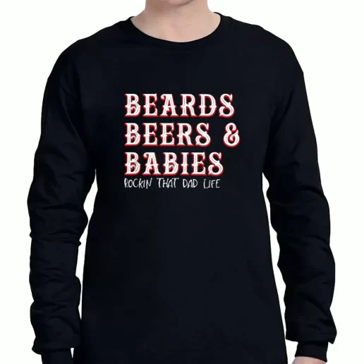 Graphic Long Sleeve T Shirt Dad Life Beards Beers And Babies a Father Day Gift 1