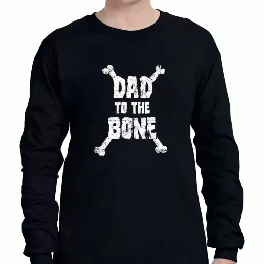 Graphic Long Sleeve T Shirt Dad To The Bone a Father Day Gift 1