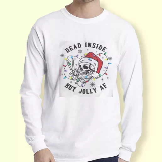Graphic Long Sleeve T Shirt Dead Inside But Jolly Af Xmas Top 1