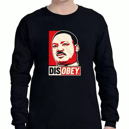 Graphic Long Sleeve T Shirt Disobey Martin Luther King Jr 1