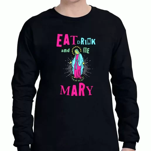 Graphic Long Sleeve T Shirt Eat Drink and Be Mary Xmas Clothing Sale 1