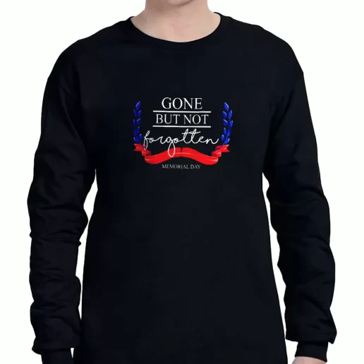 Graphic Long Sleeve T Shirt Gone But Not Forgotten American Veterans Day 1