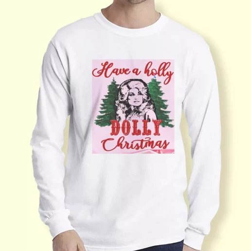 Graphic Long Sleeve T Shirt Have A Holly Dolly Parton Christmas Xmas Top 1