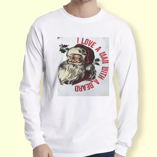 Graphic Long Sleeve T Shirt I Love A Man With A Beard Like Santa Xmas Top 1