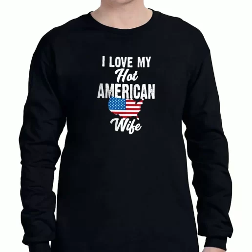 Graphic Long Sleeve T Shirt I Love My Hot American Wife American Veterans Day 1