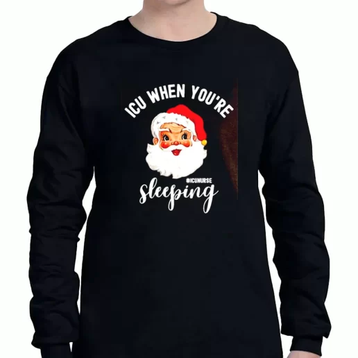 Graphic Long Sleeve T Shirt ICU Nurse When Youre Sleeping In Christmas Xmas Clothing Sale 1