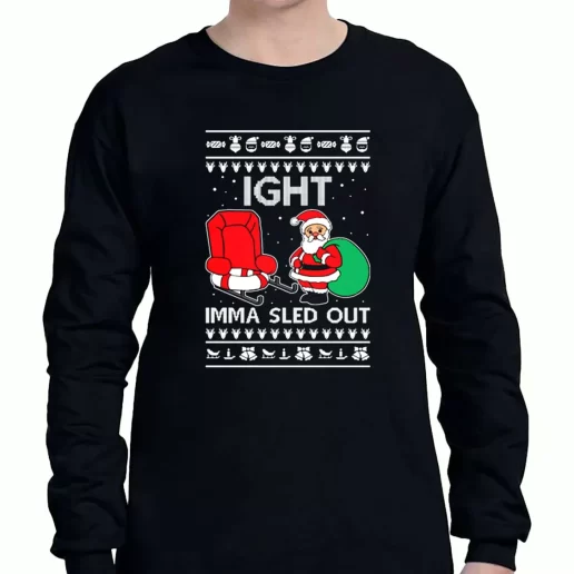 Graphic Long Sleeve T Shirt Ight Imma Sled Out Meme Santa Claus Xmas Clothing Sale 1